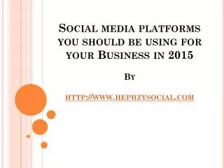 Social media platforms you should be using for your Business