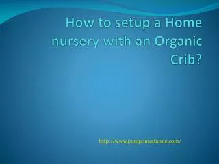 How to setup a Home nursery with an Organic Crib?
