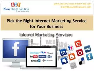 Pick the Right Internet Marketing Service for Your Business