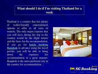 What should I do if I'm visiting Thailand for a week