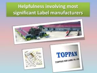 Helpfulness involving most significant Label manufacturers