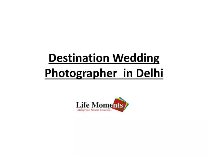 destination wedding photographer in delhi