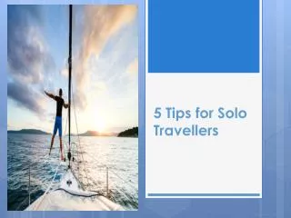 5 Tips for Solo Travellers