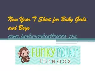 New Year T Shirt for Baby Girls and Boys - www.funkymonkeythreads.com
