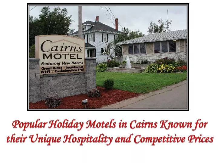popular holiday motels in cairns known for their unique hospitality and competitive prices
