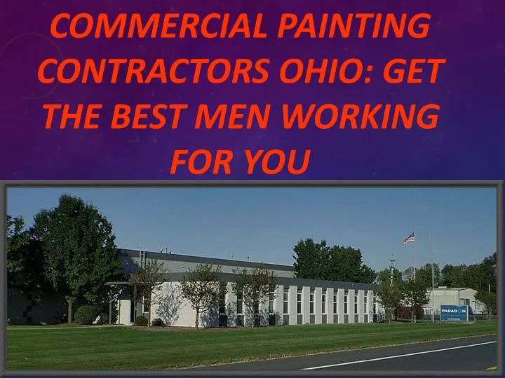 commercial painting contractors ohio get the best men working for you