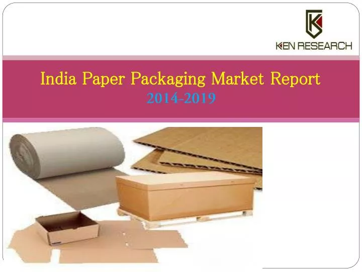 india paper packaging market report 2014 2019