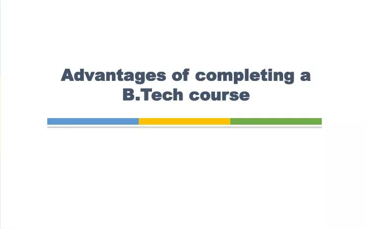 advantages of completing a b tech course