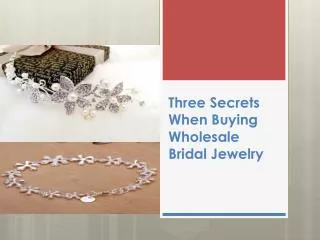 Three Secrets When Buying Wholesale Bridal Jewelry