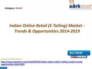 Aarkstore - Indian Online Retail (E-Tailing) Market - Trends