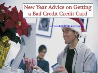 New Year Advice on Getting a Bad Credit Credit Card