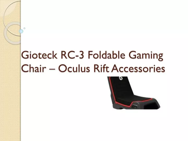 gioteck rc 3 foldable gaming chair oculus rift accessories