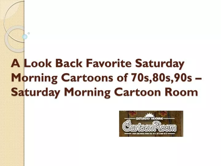 a look back favorite saturday morning cartoons of 70s 80s 90s saturday morning cartoon room