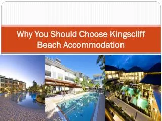Why You Should Choose Kingscliff Beach Accommodation