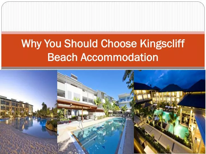 why you should choose kingscliff beach accommodation