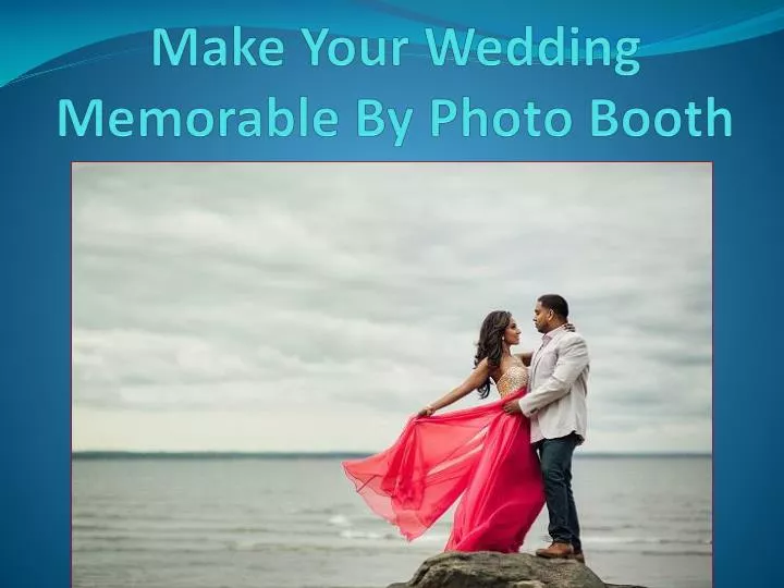 make your wedding memorable by photo booth