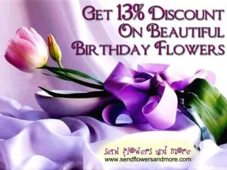 Send Discount Birthday Flowers For Your Dear One