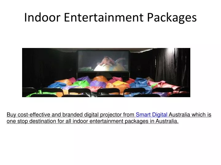 indoor entertainment packages