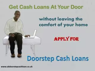 Doorstep Cash Loans - Key to Solve Your Money Troubles At Yo