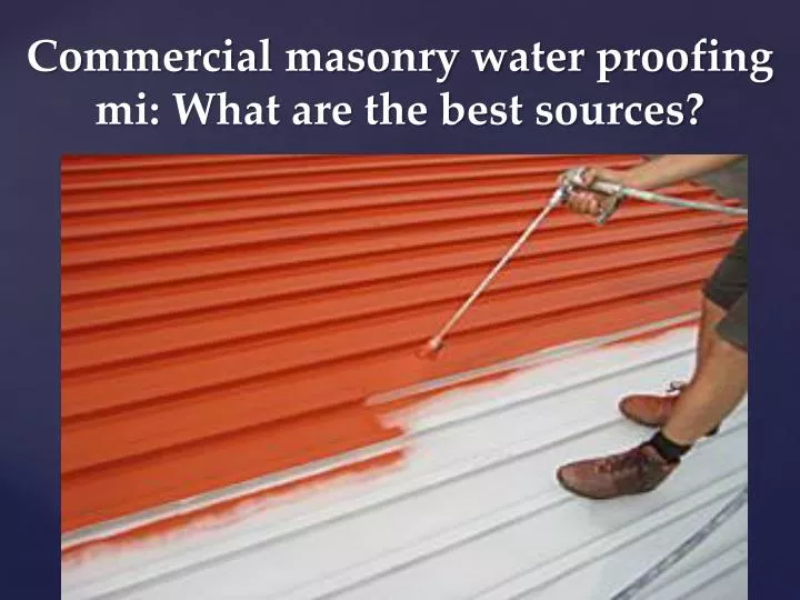 commercial masonry water proofing mi what are the best sources