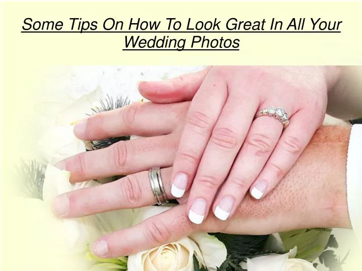 some tips on how to look great in all your wedding photos