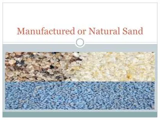 Manufactured or Natural Sand