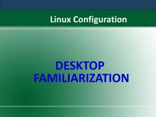 Desktop Familiarization in Linux Online Training by QuontraS