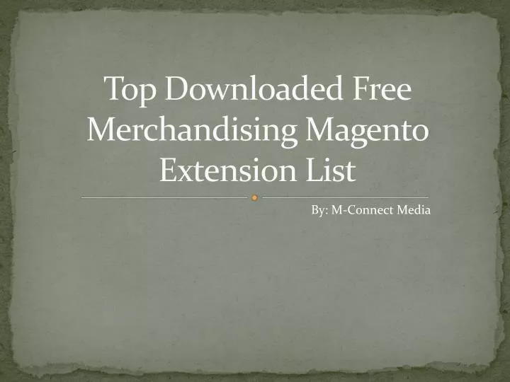 top downloaded free merchandising magento extension list