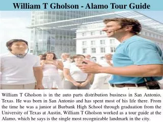 William T Gholson - Alamo Tour Guide