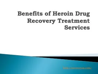 Benefits of Heroin Drug Recovery Treatment Services