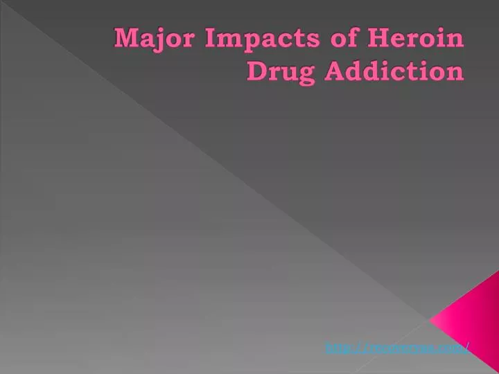 major impacts of heroin drug addiction