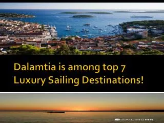 Dalamtia is among top 7 Luxury Sailing Destinations!