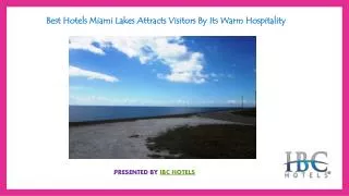 Best Hotels Miami Lakes Attracts Visitors By Its Hospitality