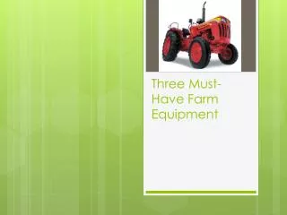 Three Must-Have Farm Equipments