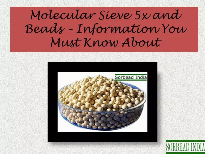 molecular sieve 5x and beads information you must know about