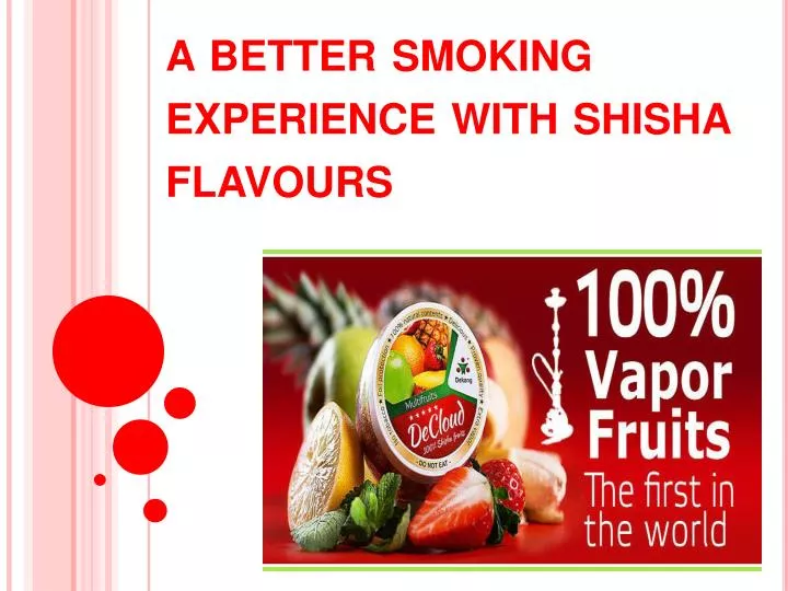 a better smoking experience with shisha flavours