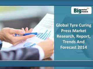 Global Tyre Curing Press Market : Trends, Size, Share, Analy