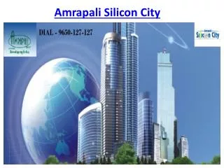 Amrapali Silicon City 2/3/4 BHK Apartments @9650-127-127