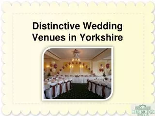 Distinctive Wedding Venues in Yorkshire