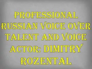 Professional Russian Voice Over Talent and Voice Actor
