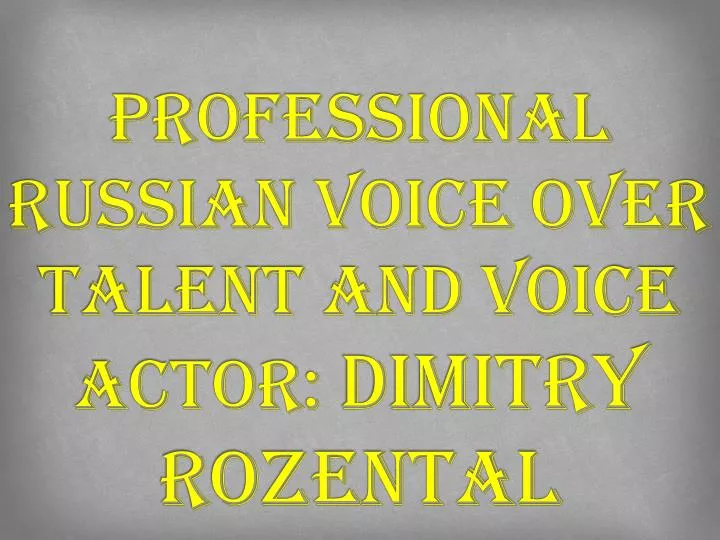 professional russian voice over talent and voice actor dimitry rozental