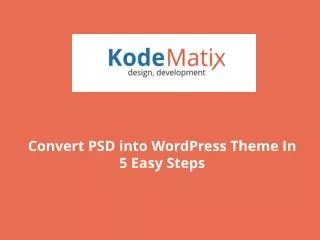 Convert PSD into WordPress Theme In 5 Easy Steps