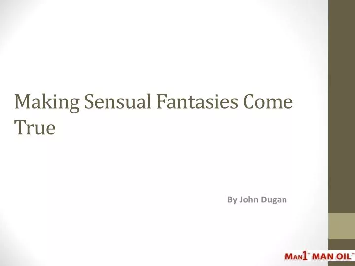 making sensual fantasies come true