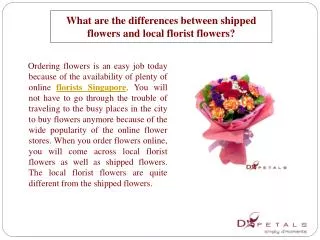 What are the differences between shipped flowers and local f