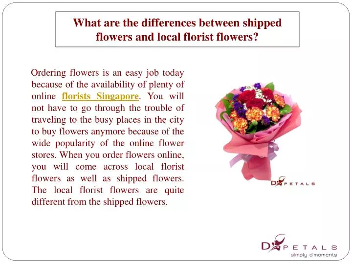 what are the differences between shipped flowers and local florist flowers