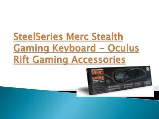 Steel series merc stealth gaming keyboard - oculus rift
