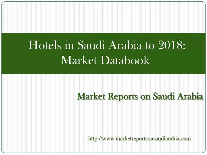 hotels in saudi arabia to 2018 market databook