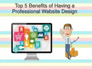 Top 5 Benefits of Having a Professional Website Design