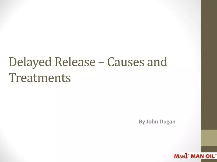 delayed release causes and treatments