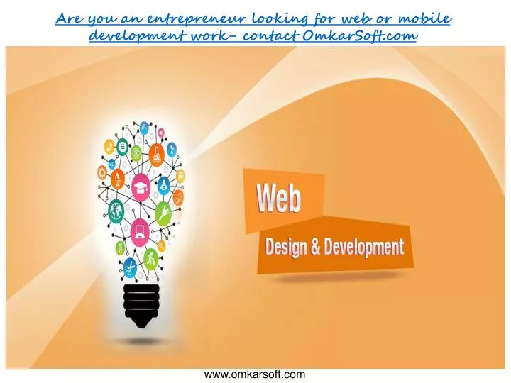 are you an entrepreneur looking for web or mobile development work contact omkarsoft com